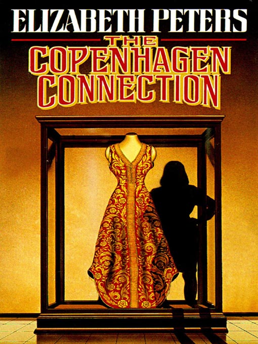 Title details for The Copenhagen Connection by Elizabeth Peters - Available